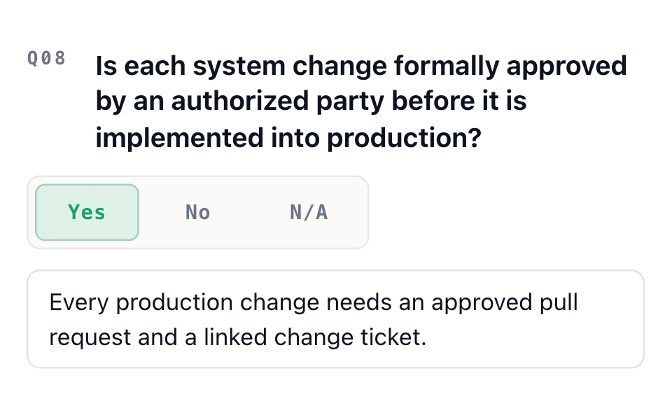 SOC 2 assessment question, “Is each system change formally approved by an authorized party before it is implemented into production?”, answered Yes with a note about approved pull requests.